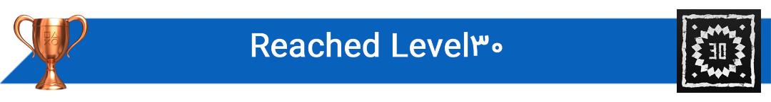 تروفی Reached Level 30