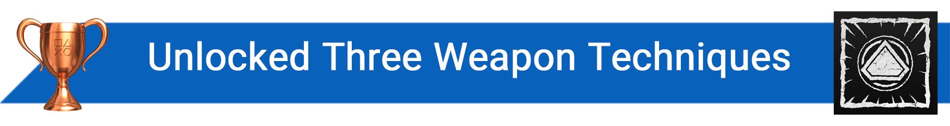 تروفی Unlocked 3 Weapon Techniques