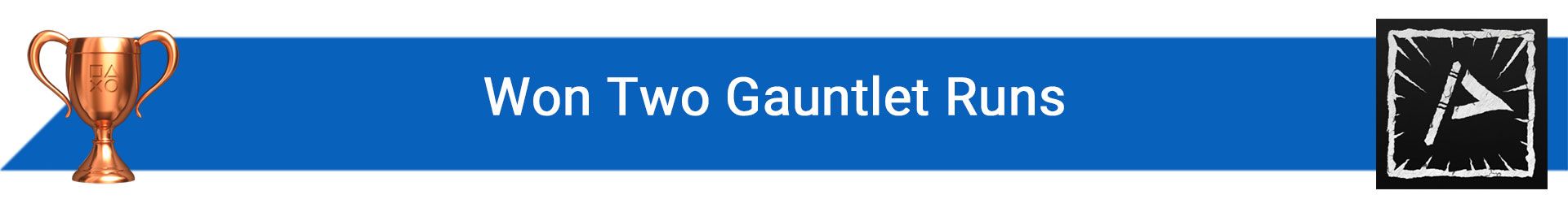 تروفی Won 2 Gauntlet Runs