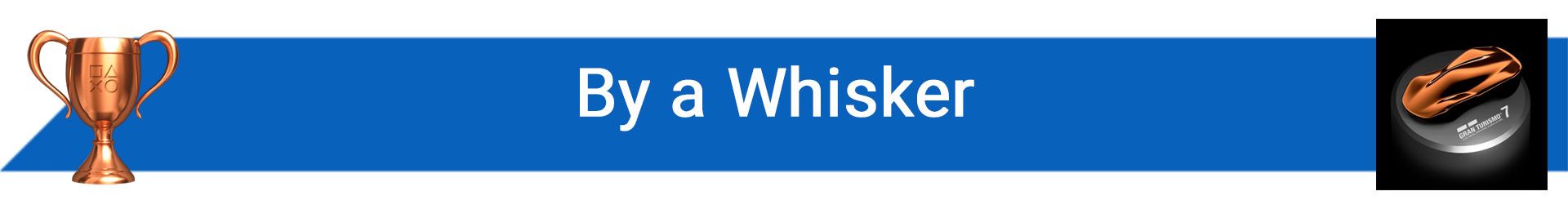 تروفی By a Whisker