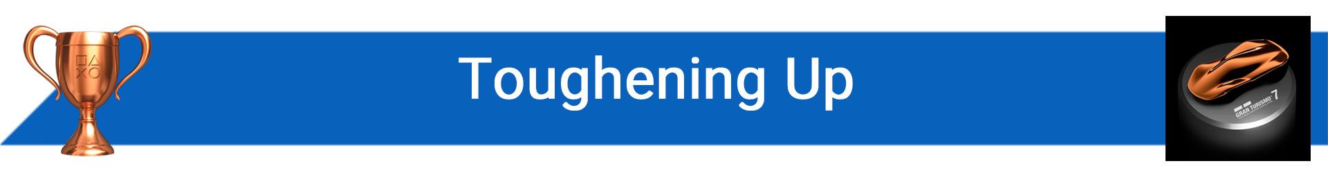 تروفی Toughening Up