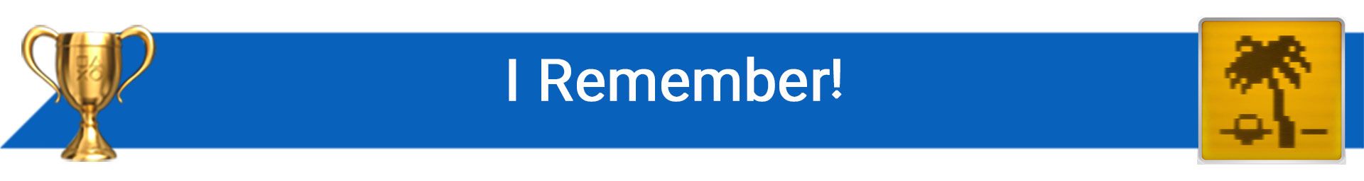 تروفی I Remember!