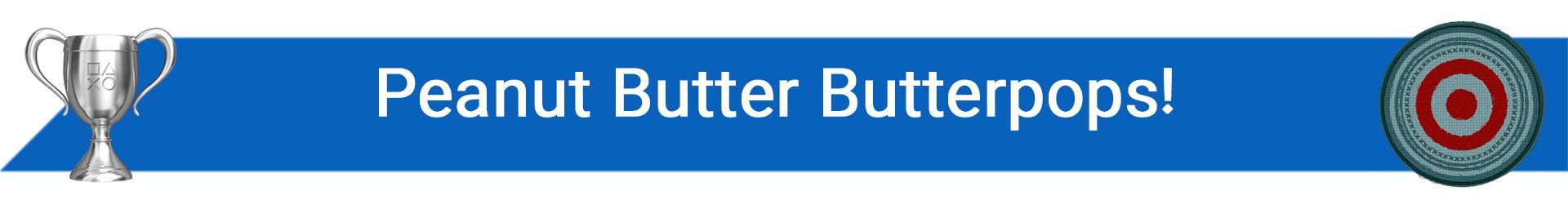 تروفی Peanut Butter Butterpops!