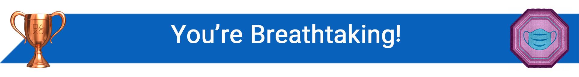 تروفی You’re Breathtaking!