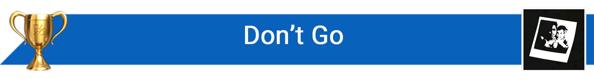 تروفی Don’t Go