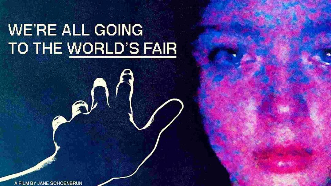 درام ترسناک We're All Going to the World's Fair درباره عصر دیجیتال است