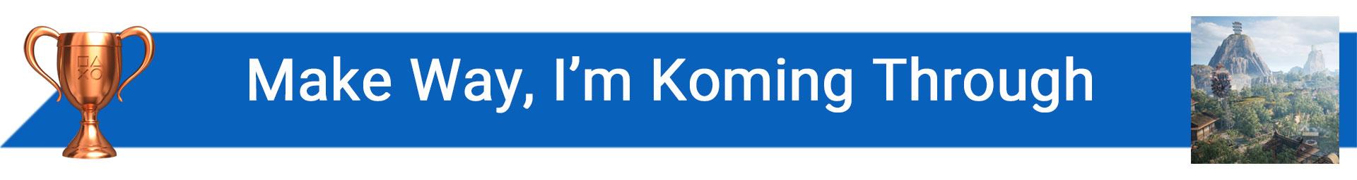 تروفی Make Way, I’m Koming Through