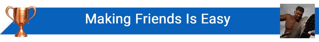 تروقی Making Friends Is Easy