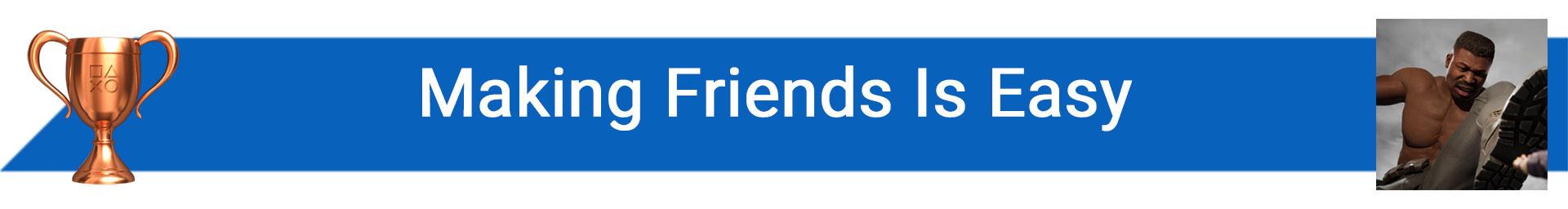 تروقی Making Friends Is Easy