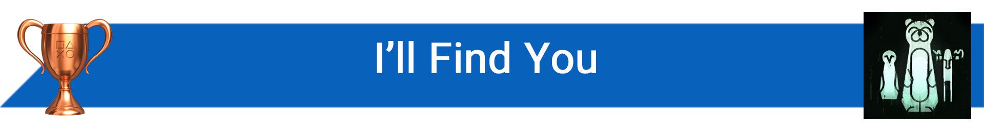 تروفی I’ll Find You