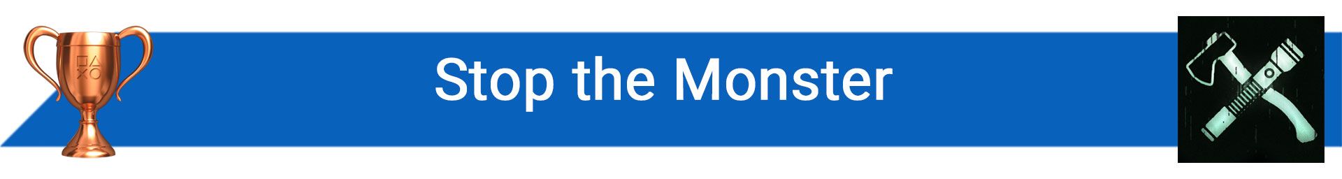 تروفی Stop the Monster