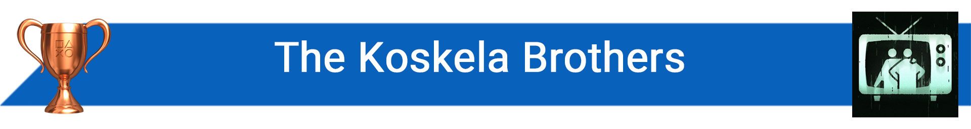 تروفی The Koskela Brothers