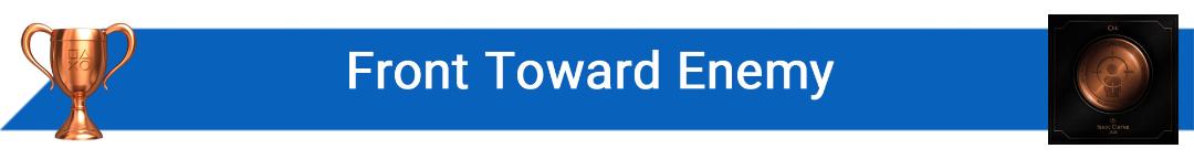 تروفی Front Toward Enemy