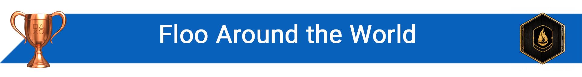 تروفی Floo Around the World