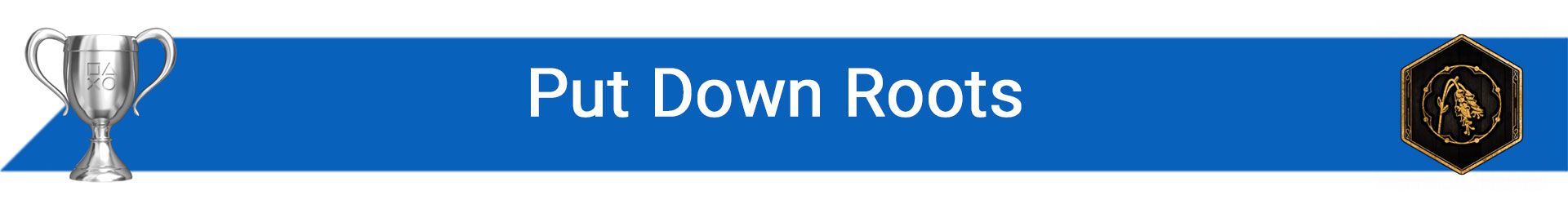 تروفی Put Down Roots
