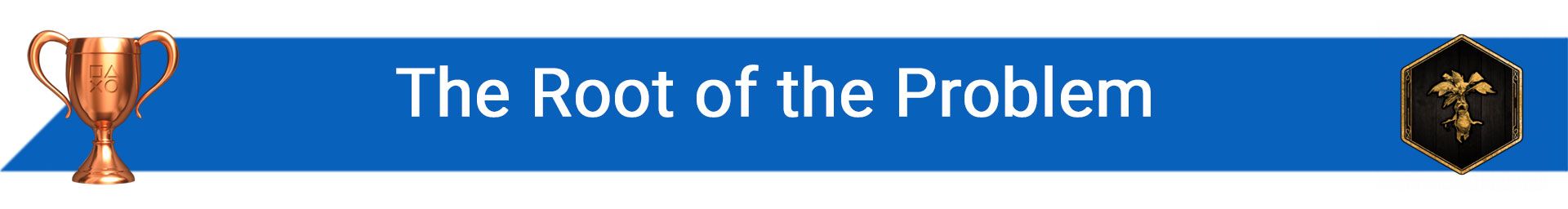 تروفی The Root of the Problem