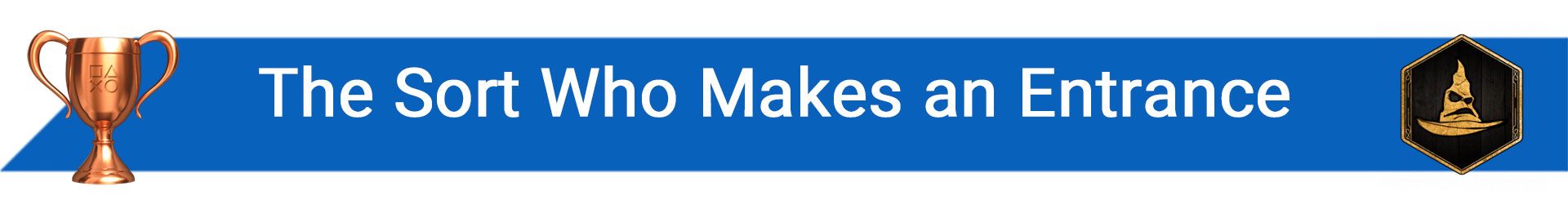 تروفی The Sort Who Makes an Entrance