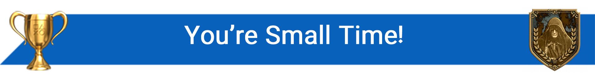 تروفی You’re Small Time!