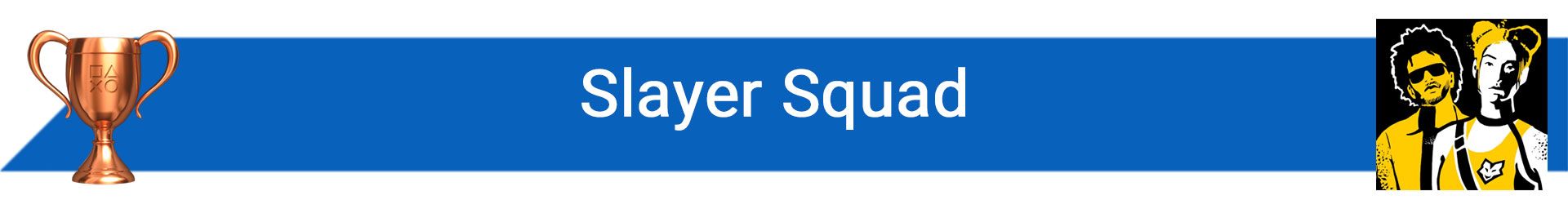 تروفی Slayer Squad