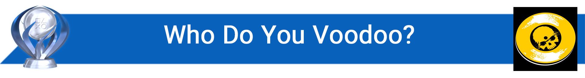 تروفی Who Do You Voodoo?