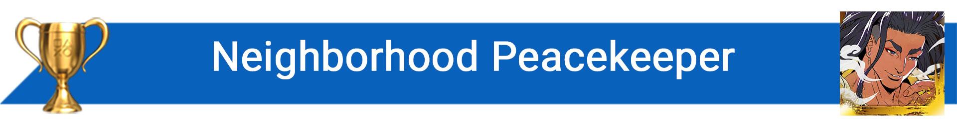 تروفی Neighborhood Peacekeeper
