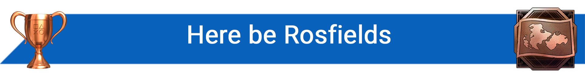 تروفی Here be Rosfields