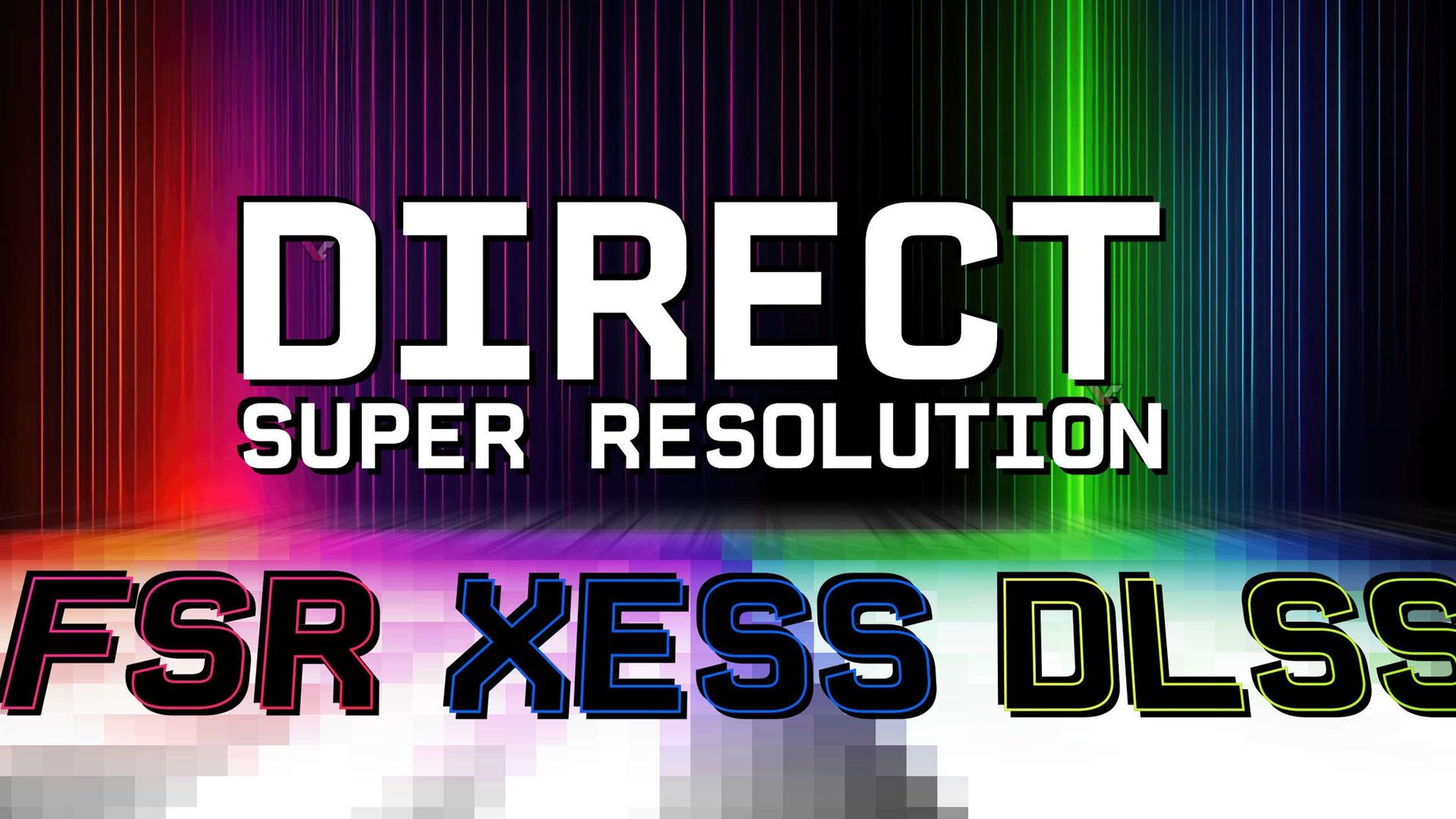 فناوری DirectSR (Super Resolution)