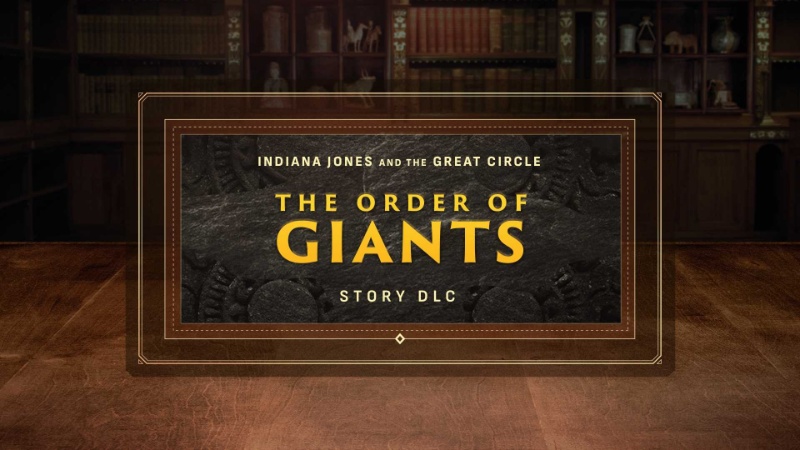 DLC جدید The Order of Giants برای بازی ایندیانا جونز معرفی شد