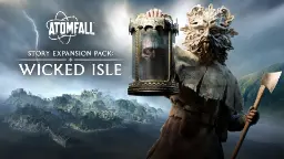 پوستر بسته الحاقی Wicked Isle بازی Atomfall