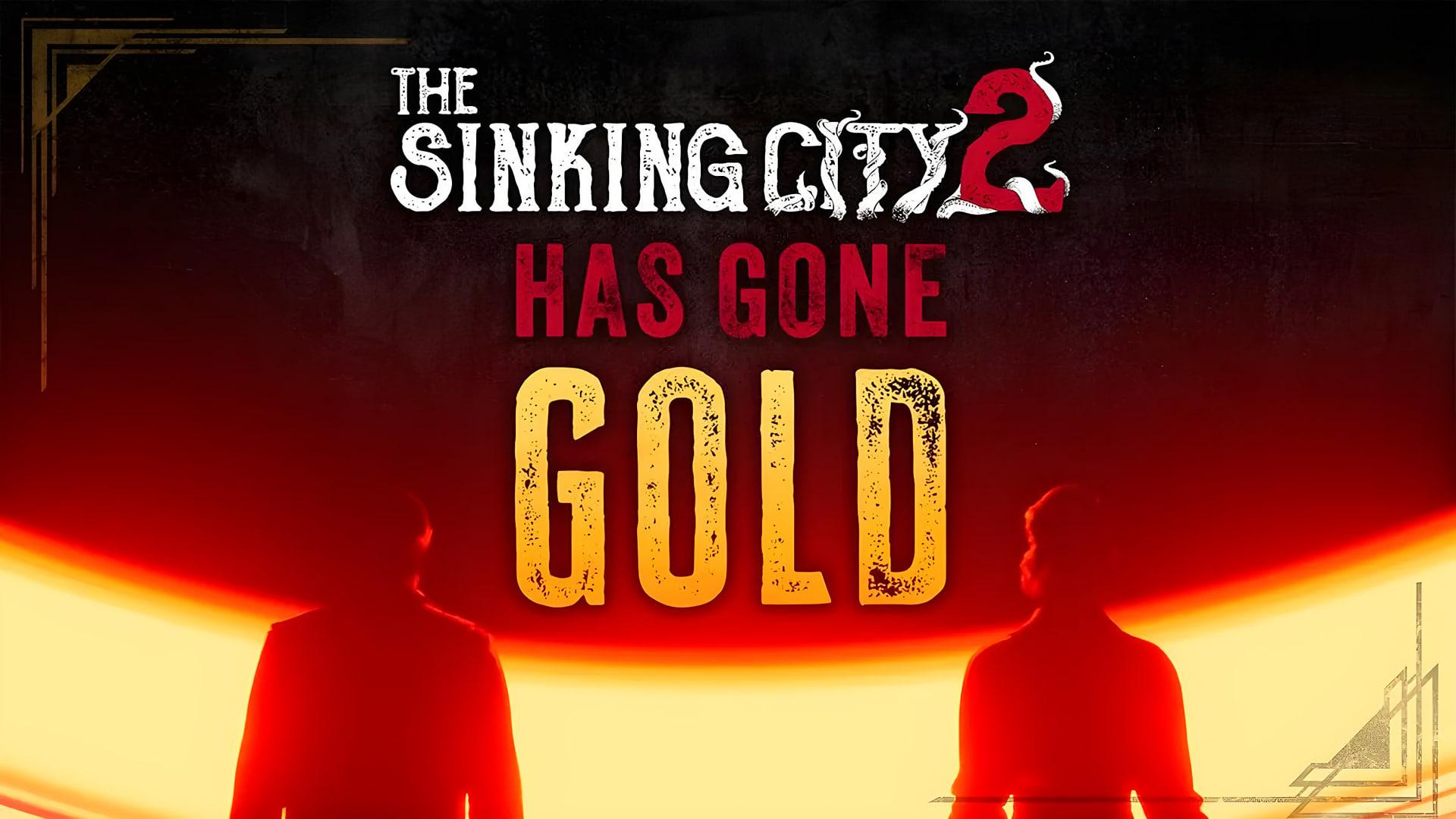 لوگوی بازی The Sinking City 2 با عبارت Has Gone Gold در پس‌زمینه‌ای قرمز و سیاه