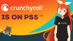 لوگوی کرانچی‌رول (Crunchyroll) و شخصیت انیمه‌ای در کنار عبارت IS ON PS5